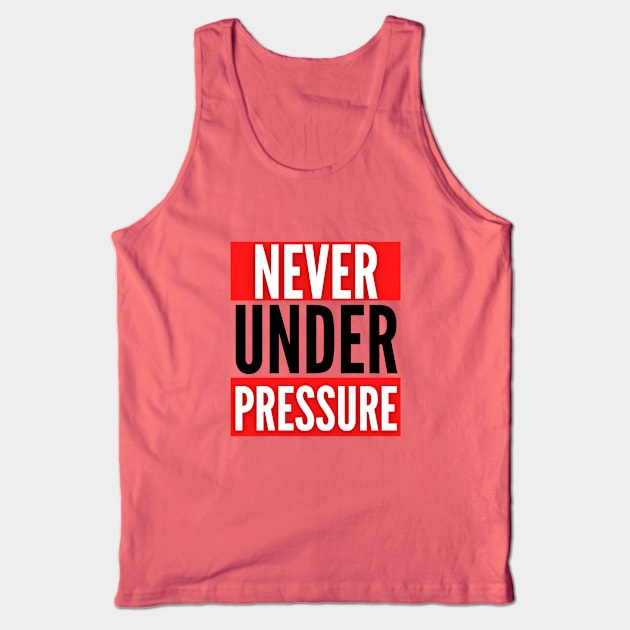 The Never Under Pressure Fitness Collection Tank Top by The PE Spot Shop